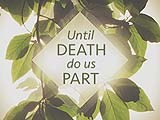 Until Death Do Us Part
